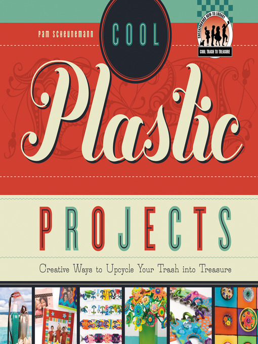 Title details for Cool Plastic Projects by Pam Scheunemann - Available